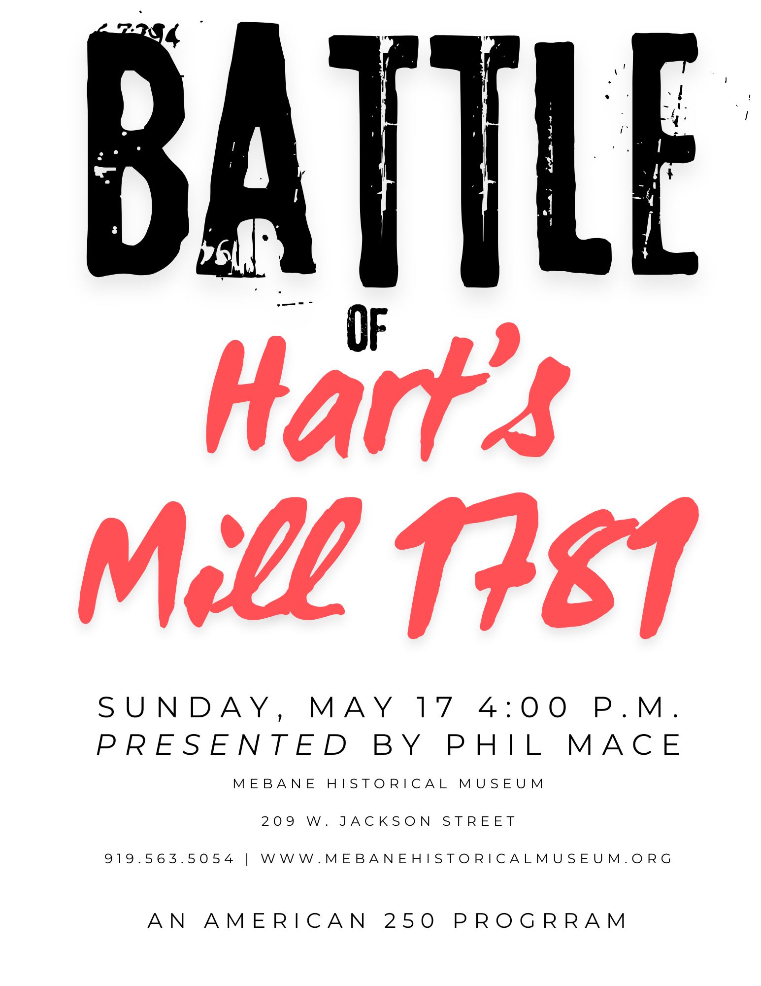 Poster for the Battle of Hart's Mill 1781 event on Sunday, May 17 at 4 p.m., presented by Phil Mace at Mebane Historical Museum.
