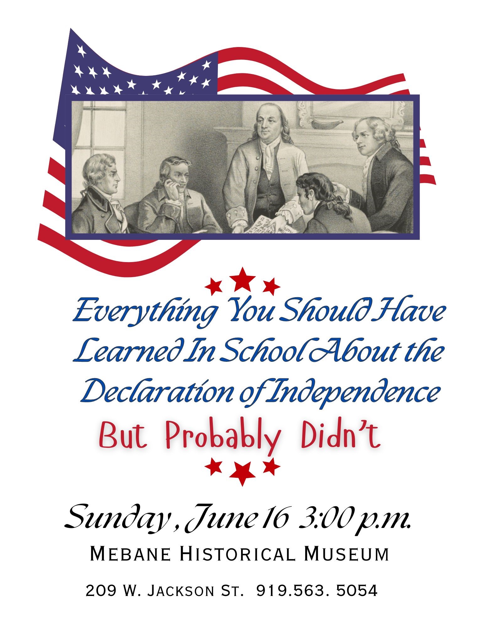 Everything You Should Have Learned In School About the Declaration of Independence But Probably Didn't...Flyer for an Event at the Mebane Historical Museum